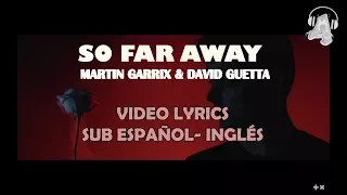 Martin Garrix & David Guetta - So Far Away ft. Ellie Goulding | VIDEO LYRICS SUB ESPAÑOL + INGLÉS