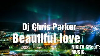 Dj Chris Parker- Beautiful love( radio edit).