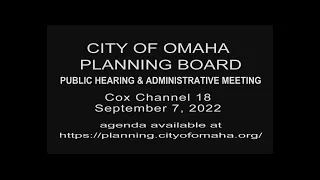 City of Omaha Nebraska Planning Board Public Hearing and Administrative meeting September 7, 2022