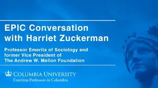 EPIC Conversation with Harriet Zuckerman