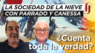 "La sociedad de la nieve" con Parrado y Canessa: ¿Cuenta toda la verdad? ¿Qué pasó con lo que pasó?