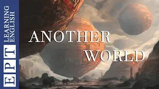 Learn English with Audio Story ★ Subtitles: Another World -- English Listening Practice Level 2