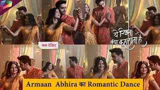 Yeh Rishta Kya Kehlata HaI LATEST UPDATE |  Armaan  Abhira का Romantic Dance | 1st June 2024