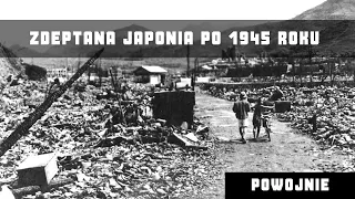 HISTORIA XX WIEKU: Japonia po II Wojnie Światowej. Cesarz oddaje kraj Amerykanom