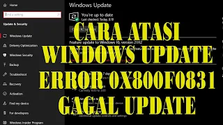 Cara Mengatasi " We Couldn't Install this Update... " Windows Update Error 0x800f0831