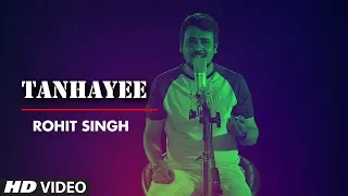 Tanhayee | Dil Chahta hai | Cover Song By Rohit Singh | T-Series StageWorks