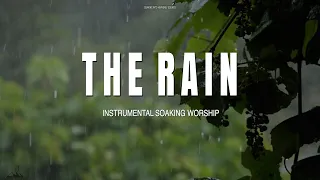 THE RAIN // INSTRUMENTAL SOAKING WORSHIP // SOAKING INTO HEAVENLY SOUNDS