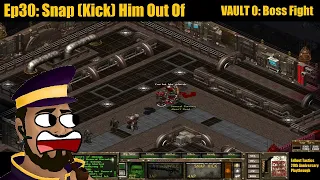 Snap (Kick) Him Out Of It! | Vault 0: Boss Fight | FOT 20th Anniversary Playthru (Redux v1.3) Ep30