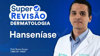 Hanseníase - Super Revisão de Dermatologia e Hematologia