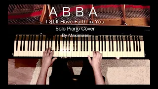 ABBA - I Still Have Faith in You  ( Solo Piano Cover) - Maximizer