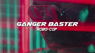 Ganger Baster - Robo-Cop (Car Bass Attack)