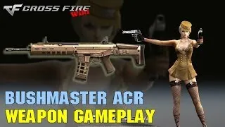 CrossFire - Bushmaster ACR - Weapon Gameplay