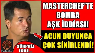 Masterchef'te Bomba Aşk İddiası! Acun Duyunca Çok Sinirlendi! İşte O Sürpriz İkili...