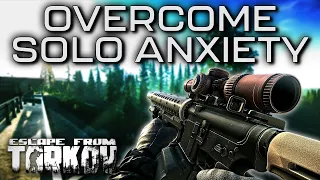 How to Beat Solo Anxiety in Tarkov - Escape From Tarkov Guide