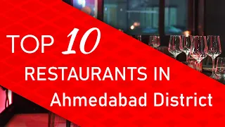 Top 10 best Restaurants in Ahmedabad District, India