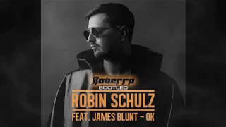 Robin Schulz Ft James Blunt- OK (ROBERRO Bootleg)