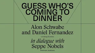 Guess Who's Coming to Dinner - Alon Schwabe and Daniel Fernandez (Cooking Sections)