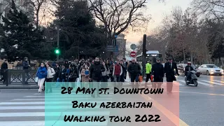 28 MAY STREET, DOWNTOWN - BAKU AZERBAİJAN ( walking tour ) #baku #walkingtour #walkingtour2022