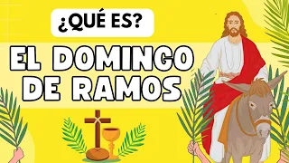 DOMINGO DE RAMOS ¿Qué es? / Entrada de Jesús a Jerusalén / Resurrección