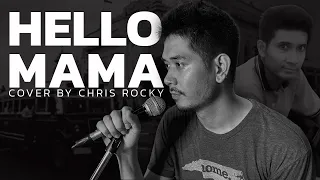 Hello Mama - TaitosmitH Cover song by Chris Rocky