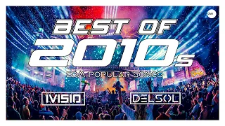 BEST OF 2010s - The Best EDM Club Remixes & Mashups Of Popular Songs 2010s