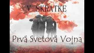 V SKRATKE  - Prvá Svetová Vojna