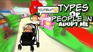 TYPES OF PEOPLE IN ADOPT ME!! II Roblox