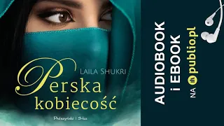Perska kobiecość. Laila Shukri. Audiobook PL