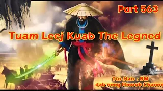 Tuam Leej Kuab The Legend Hmong Warrior ( Part 563 ) 03/10/2023