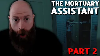 "Will you help me?" - The Mortuary Assistant | Part 2