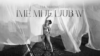 Tea Tairovic - Ime mi je ljubav (Official Video || Album TEA)