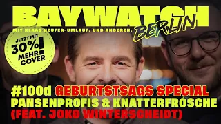 Pansenprofis & Knatterfrösche | Folge 100d Geburtstags-Special | Baywatch Berlin - Der Podcast