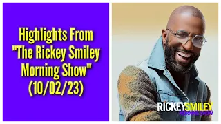 Highlights From "The Rickey Smiley Morning Show" (10/02/23)