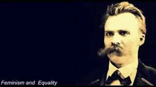 Friedrich Nietzsche on Feminism and Equality.