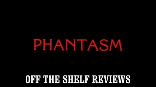 Phantasm Review - Off The Shelf Reviews