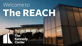 Welcome to the REACH | The Kennedy Center