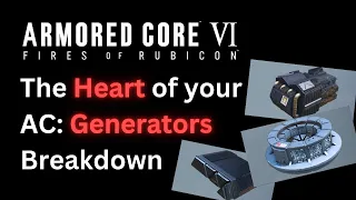 How to Choose your Generator (Detailed Breakdown) Armored Core 6