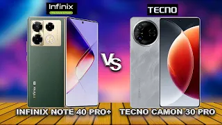 Infinix Note 40 Pro Plus  vs Tecno Camon 30 Pro