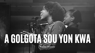 "A Golgota Sou Yon Kwa" | Shaika Plaisir | TG Adorasyon