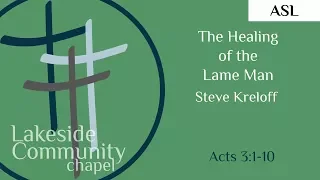 The Healing of the Lame Man [ASL] - Steve Kreloff