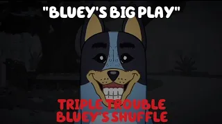 [FLM]BLUEY'S BIG PLAY - (Triple Trouble Bluey's Shuffle)