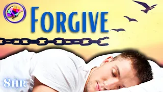 Learn to Forgive and Let Go - Sleep Hypnosis & Affirmations (8-hrs)