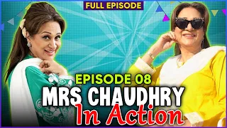 Mrs Chaudhry In Action ft. Bushra Ansari | Episode 08