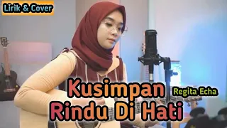 Kusimpan Rindu Di Hati - Punk Rock Jalanan | Cover By Regita Echa (Lirik)