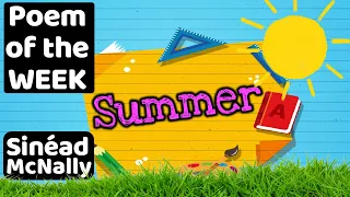 SUMMER BY Sinéad McNally | POEM OF THE WEEK | Read by Miss Ellis #poemoftheweek #summerpoem