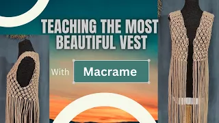 Macrame dress - Macrame vest - Macrame dress training