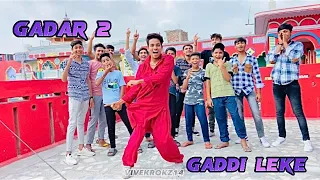 Main Nikla Gaddi Leke ( Gadar 2 ) | Dance Video | Choreography by Vivekrokz | Rokzteam