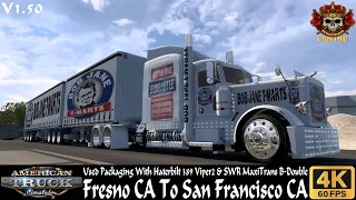 ATS 1.50 | Fresno To San Francisco | Haterbilt 389 Viper2 & SWR MaxiTrans B-Double | 4K #scssoftware