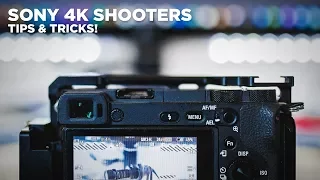 Sony 4K Shooters Tips and Tricks