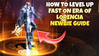 Tips To Level Up Fast On Era Of Lorencia Mobile- Beginners Guide